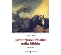 L'esperienza mistica nella Bibbia. Una storia
