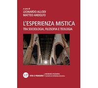 L'esperienza mistica. Tra sociologia, filosofia e teologia