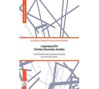 L'esperienza ORA. Orientare, Raccontare, Ascoltare. L'orientamento alle professioni educative con la Human Library