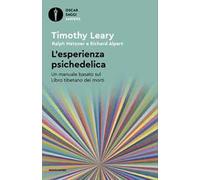L'esperienza psichedelica. Un manuale basato sul Libro tibetano dei morti