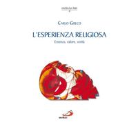 L'esperienza religiosa. Essenza, valore, verità