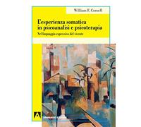 Esperienza Somatica In Psicoanalisi E Psicoterapia. Nel Linguaggio Espressivo De