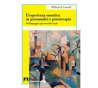 L'esperienza somatica in psicoanalisi e psicoterapia. Nel linguaggio espressivo del vivente