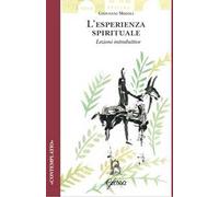 L'esperienza spirituale. Lezioni introduttive