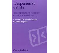 L'esperienza valida. Teorie e pratiche per riconoscere e valutare le competenze