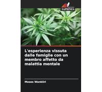 L'esperienza vissuta dalle famiglie con un membro affetto da malattia mentale