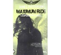 L'esperimento Angel. Maximum Ride