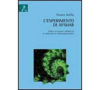 L'esperimento di Afshar. Verso un nuovo approccio al principio di complementarità