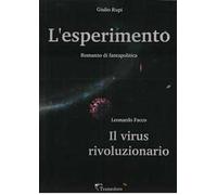 Libri Giulio Rupi / Leonardo Facco - L' Esperimento. Il Virus Rivoluzionario