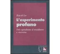 L' esperimento profano. Dal capitalismo al socialismo e viceversa