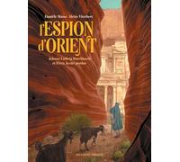 L'Espion d'Orient: Johann Ludwig Burckhardt & Pétra, la cité perdue