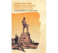 L'esploratore perso nell'oblio. Vittorio Bottego tra mito, storia e rimosso coloniale