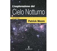L'esplorazione del cielo notturno con il binocolo. Ediz. illustrata