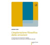 L'esplorazione filosofica delle emozioni. Un percorso tra empirismo inglese e pr