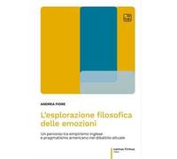 L'esplorazione filosofica delle emozioni. Un percorso tra empirismo inglese e pragmatismo americano nel dibattito attuale