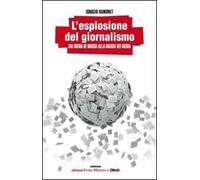 L'esplosione del giornalismo. Dai media di massa alla massa dei media