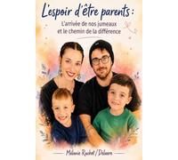 L'espoir d’être parents: L'arrivée de nos jumeaux et le chemin de la différence