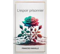 L'espoir prisonnier: Une romance au bord du précipice