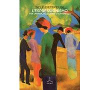 Libri Dube Wolf-Dieter - L' Espressionismo. Vita Urbana, Solitudine E Sofferenza