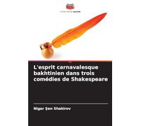 L'esprit carnavalesque bakhtinien dans trois comédies de Shakespeare