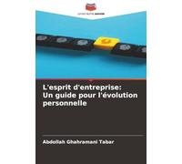 L'esprit d'entreprise: Un guide pour l'évolution personnelle