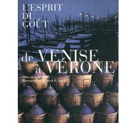 L'esprit du gout. De Venise à Verone - [Editions Plume]