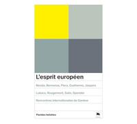 L'esprit européen: Rencontres Internationales de Genève