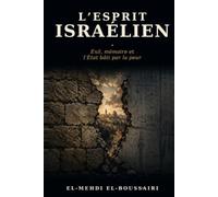 L'Esprit israélien: Exil, mémoire et l'État bâti par la peur