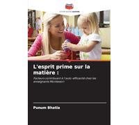L'esprit prime sur la matière :: Facteurs contribuant à l'auto-efficacité chez les enseignants Montessori