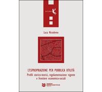 Libri Nicodemo Luca - L' Espropriazione Per Pubblica Utilita. Profili Storico-Te