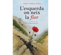 L'esquerda on neix la flor: Un trencament a dues veus