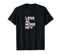 Less AI More HI - Citazione del cuore della connessione umana Maglietta