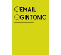 Less Email, More Gin-Tonic - Journal & Activity Book: Funny Gag Gift for Adults, Women & Men, Stocking Stuffer, White Elephant & Secret Santa. Perfect for Dad, Husband and Coworker