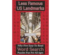 Less Famous US Landmarks Word Search Puzzle Book: 55 Fun and Easy-to-Read Puzzles Featuring Odd U.S. Landmarks, Unique Places, Natural Wonders, and Quirky Road-Trip Curiosities
