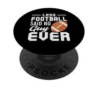 Less Football Said No Guy Ever, Sport Divertente Amante del Calcio PopSockets PopGrip Adesivo