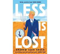 Less is Lost: 'An emotional and soul-searching sequel' (Sunday Times) to the bestselling, Pulitzer Prize-winning Less: 2