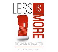 Less is More: The Minimalist Manifesto