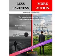 Less Laziness, MORE ACTION: The ultimate ACTION system to rewire your brain, counteract the Minimizer, and master high-performance discipline in 1 week