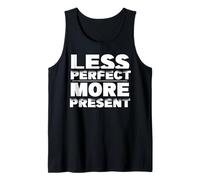 Less Perfect More Present Mindfulness Citazione Minimalista Canotta