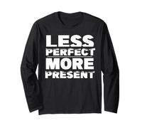 Less Perfect More Present Mindfulness Citazione Minimalista Maglia a Manica