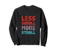 Less Scroll More Stroll Nature Lover Outdoor Lifestyle Citazione Felpa