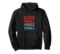 Less Scroll More Stroll Nature Lover Outdoor Lifestyle Citazione Felpa con Cappuccio