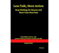 Less Talk, More Action: Stop Waiting for Rescue and Steer Your Own Fate