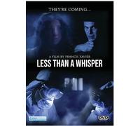 Less Than A Whisper (DVD) Francis Xavier Serena Lorien Sonia Monroy