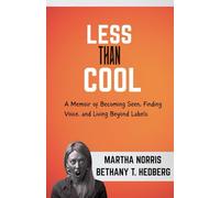 LESS THAN COOL: A Memoir of Becoming Seen, Finding Voice, and Living Beyond Labels