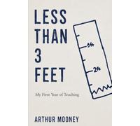 Less Than Three Feet: My First Year of Teaching