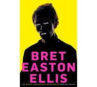 Less Than Zero [Lingua inglese]: Bret Easton Ellis