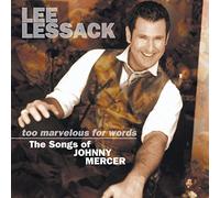Lessack, Lee - Too Marvelous For Words The Songs Of Johnny Mercer