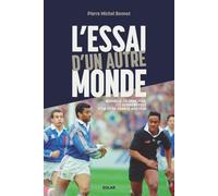 L'essai d'un autre monde: Nouvelle-Zélande 1994, les derniers feux d'un XV de France amateur