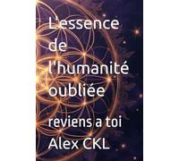 L'essence de l'humanité oubliée: reviens a toi